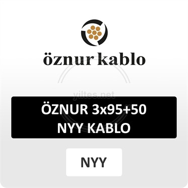 ÖZNUR 3x95+50 NYY (yeraltı) Kablo
